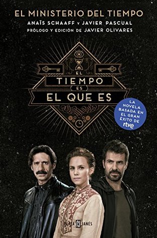 El tiempo es el que es (El Ministerio del Tiempo, #1)