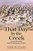 That Day By the Creek : A N...