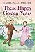 These Happy Golden Years by Laura Ingalls Wilder