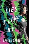 Lies I Live By by Lauren Sabel Lies I Live By by Lauren Sabel