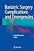 Bariatric Surgery Complications and Emergencies