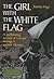The Girl with the White Flag