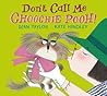 Don't Call Me Choochie Pooh! by Sean Taylor Don't Call Me Choochie Pooh! by Sean Taylor