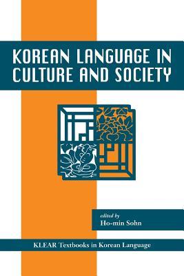 Korean Language in Culture and Society (KLEAR Textbooks in Korean Language, 19)
