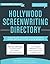 Hollywood Screenwriting Directory Spring/Summer: A Specialized Resource for Discovering Where & How to Sell Your Screenplay