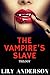 The Vampire's Slave 1 (The Vampire's Slave #1)