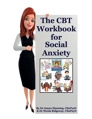 The CBT Workbook for Social Anxiety: A CBT workbook to help you record your progress using CBT for social anxiety. This workbook is full of blank CBT ... anxiety (The Little CBT Workbook Series)