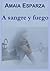 A sangre y fuego (Spanish Edition)