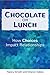 Chocolate or Lunch: How Choices Impact Relationships