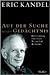 Auf Der Suche Nach Dem Gedächtnis: Die Entstehung Einer Neuen Wissenschaft Des Geistes