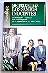 Los santos inocentes by Miguel Delibes Los santos inocentes by Miguel Delibes