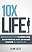 10x Life: A breakthrough sy...