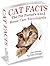 CAT FACTS: THE PET PARENTS A-to-Z HOME CARE ENCYCLOPEDIA: Kitten to Adult, Disease & Prevention, Cat Behavior Veterinary Care, First Aid, Holistic Medicine