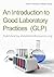 An Introduction to Good Laboratory Practices