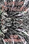 Rapture of the Deep by Cody Goodfellow