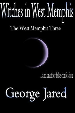 Witches in West Memphis: The West Memphis Three and Another False Confession