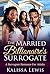 The Married Billionaire's Surrogate: An African American Pregnancy Romance For Adults