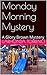 Monday Morning Mystery: A Glory Brown Mystery (Glory Brown Mysteries Book 1)