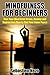 MINDFULNESS: Mindfulness for Beginners: Free your Mind from Stress, Anxiety and Depression: How to Find your Inner Peace (Meditation for beginners)