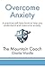 Overcome Anxiety: A practic...