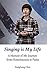 Singing is My Life: A Memoir of My Journey from Homelessness to Fame