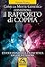 Come la mente genetica condiziona il rapporto di coppia: L'evoluzione della coscienza grazie all'amore (Italian Edition)