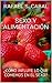 SEXO Y ALIMENTACIÓN: ¿CÓMO INFLUYE LO QUE COMEMOS EN EL SEXO? (Spanish Edition)