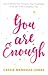 You Are Enough