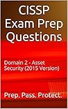CISSP Exam Prep Questions: Domain 2 - Asset Security