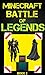 Minecraft: Battle of Legend...