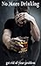 No more drinking: get rid o...
