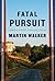Fatal Pursuit by Martin  Walker