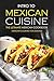Intro to Mexican Cuisine - The Ultimate Mexican Cookbook: Mexican Cooking for Dummies