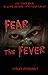 Fear the Fever (Flesh-eater...