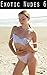 Exotic Nudes 6: Adults Only Full Nudity Reference (Nude Photos)