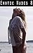 Exotic Nudes 8: Adults Only Full Nudity Reference (Nude Photos)