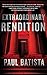 Extraordinary Rendition: A Novel