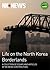 Life on the North Korea Borderlands
