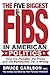 The Five Biggest Fibs in American Politics: How the Pundits, the Press and the Politicians Get it All Wrong