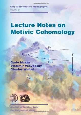 Lecture Notes on Motivic Cohomology (Clay Mathematics Monographs, 2)