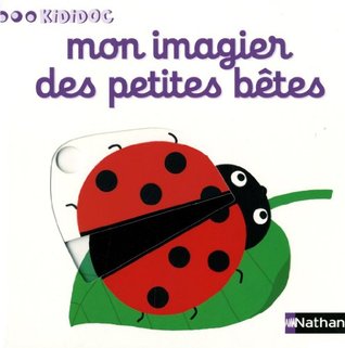 Mon imagier des petites bêtes (French Edition)