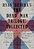 Ryan Bracha's The Dead Man Trilogy: Collected