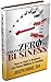 From Zero to Business: How to Start a Business and Raise Millions from Business Plan to Startup Funding