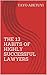 The 13 Habits of Highly Successful Lawyers
