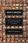 Bone Rooms: From Scientific Racism to Human Prehistory in Museums Book cover for Bone Rooms: From Scientific Racism to Human Prehistory in Museums