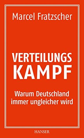 Verteilungskampf: Warum Deutschland immer ungleicher wird (German Edition)