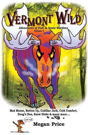 Vermont Wild: Adventures of Fish & Game Wardens (Vol. 4)