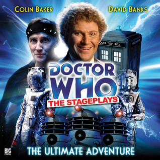 Doctor Who: The Ultimate Adventure (The Stageplays #1)