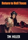 Return to Hell Texas by Tim  Miller