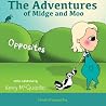 Opposites: A Book of Opposites (The Adventures of Midge and Moo, #6) Opposites: A Book of Opposites (The Adventures of Midge and Moo, #6)
